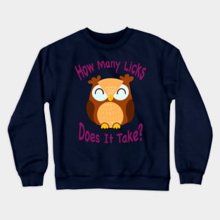 The inscription "How many licks does it take?" Crewneck Sweatshirt